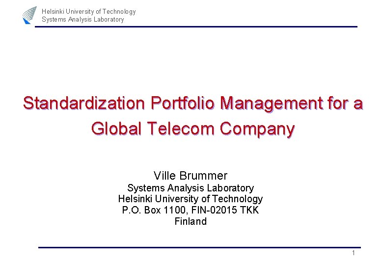 Helsinki University of Technology Systems Analysis Laboratory Standardization Portfolio Management for a Global Telecom