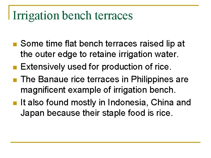 Irrigation bench terraces n n Some time flat bench terraces raised lip at the