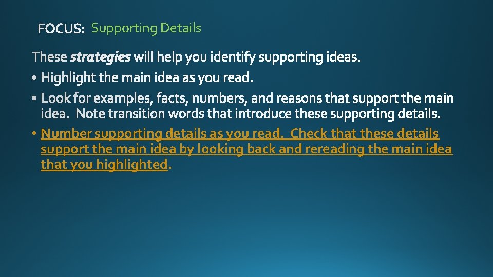 Supporting Details • Number supporting details as you read. Check that these details support