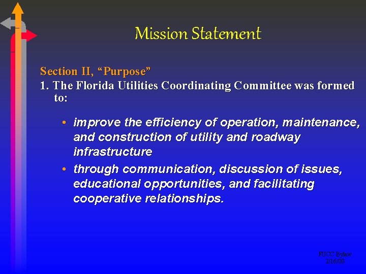 Mission Statement Section II, “Purpose” 1. The Florida Utilities Coordinating Committee was formed to: