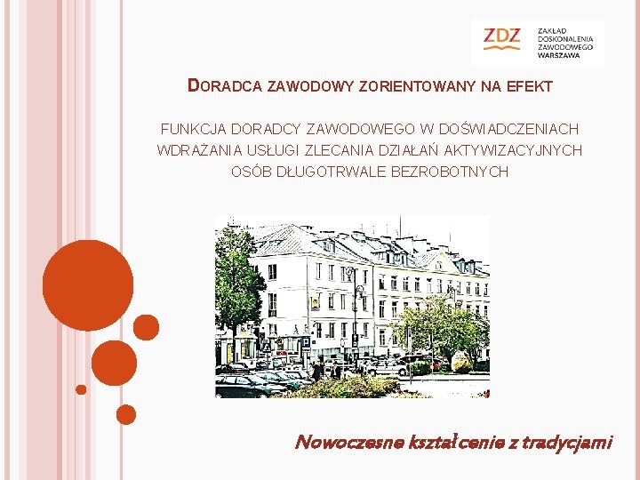 DORADCA ZAWODOWY ZORIENTOWANY NA EFEKT FUNKCJA DORADCY ZAWODOWEGO W DOŚWIADCZENIACH WDRAŻANIA USŁUGI ZLECANIA DZIAŁAŃ