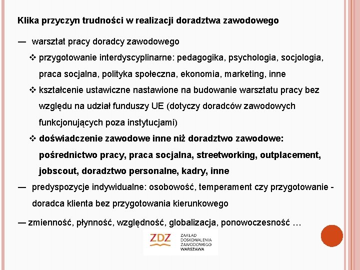 Klika przyczyn trudności w realizacji doradztwa zawodowego ― warsztat pracy doradcy zawodowego v przygotowanie