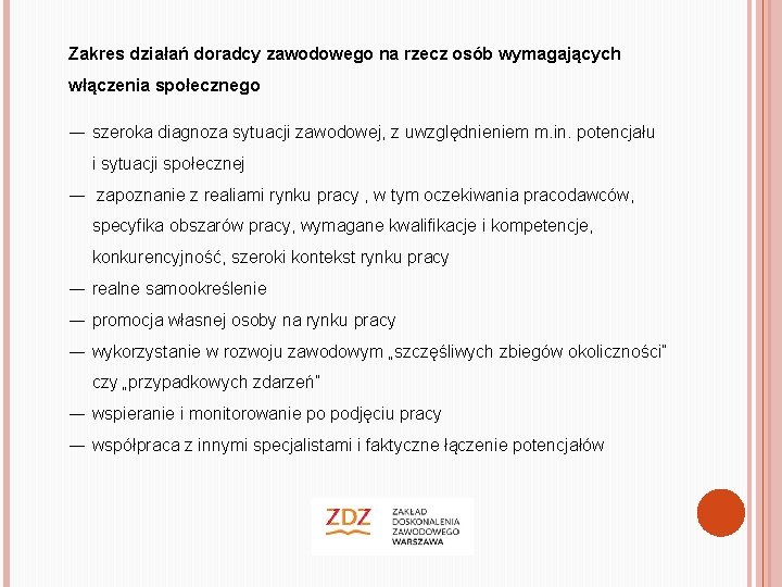 Zakres działań doradcy zawodowego na rzecz osób wymagających włączenia społecznego ― szeroka diagnoza sytuacji