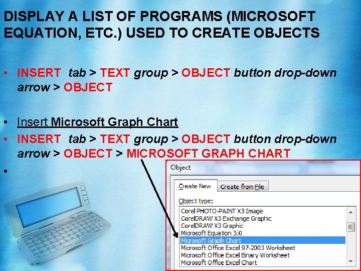 DISPLAY A LIST OF PROGRAMS (MICROSOFT EQUATION, ETC. ) USED TO CREATE OBJECTS • DISPLAY A LIST OF PROGRAMS (MICROSOFT EQUATION, ETC. ) USED TO CREATE OBJECTS •