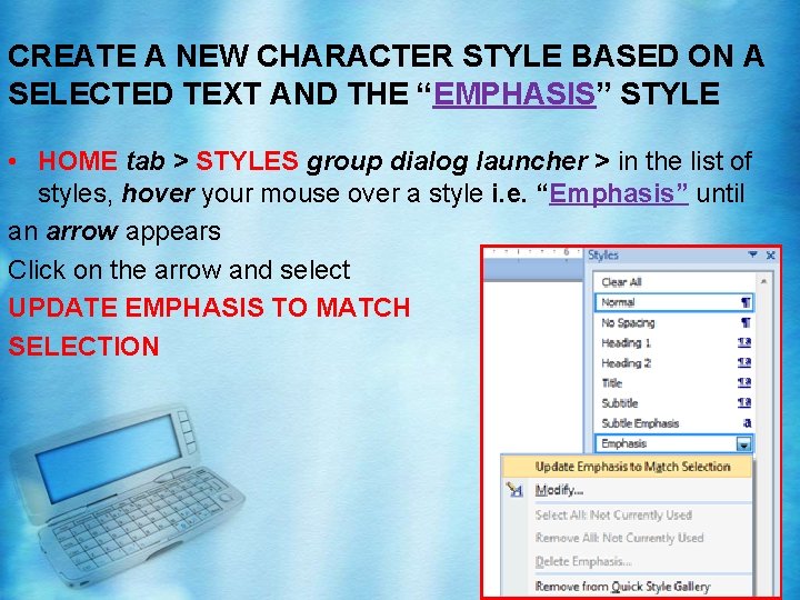 CREATE A NEW CHARACTER STYLE BASED ON A SELECTED TEXT AND THE “EMPHASIS” STYLE CREATE A NEW CHARACTER STYLE BASED ON A SELECTED TEXT AND THE “EMPHASIS” STYLE