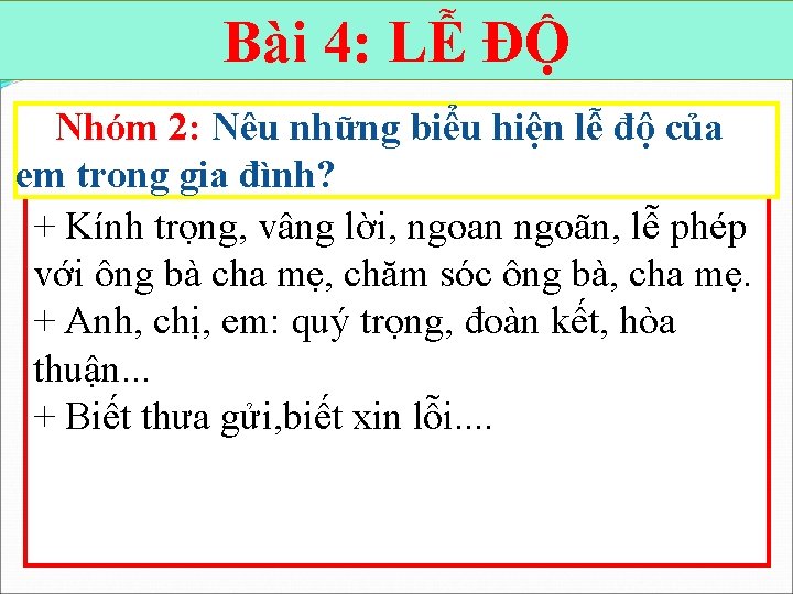 Bài 4: LỄ ĐỘ Nhóm 2: Nêu những biểu hiện lễ độ của em