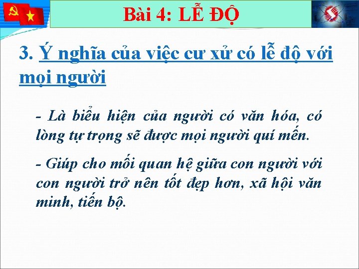 Bài 4: LỄ ĐỘ 3. Ý nghĩa của việc cư xử có lễ độ