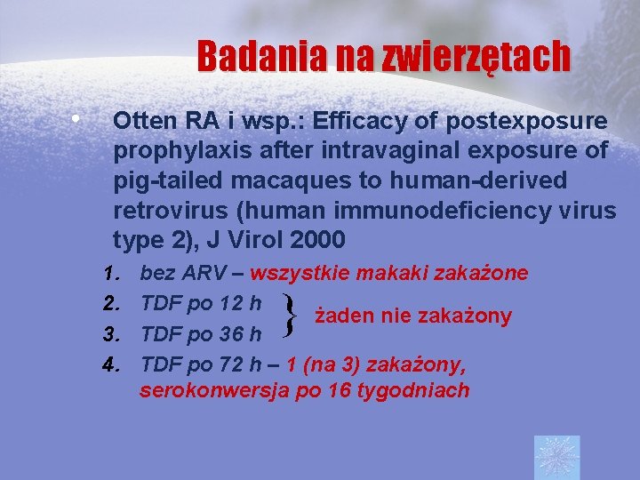 Badania na zwierzętach • Otten RA i wsp. : Efficacy of postexposure prophylaxis after