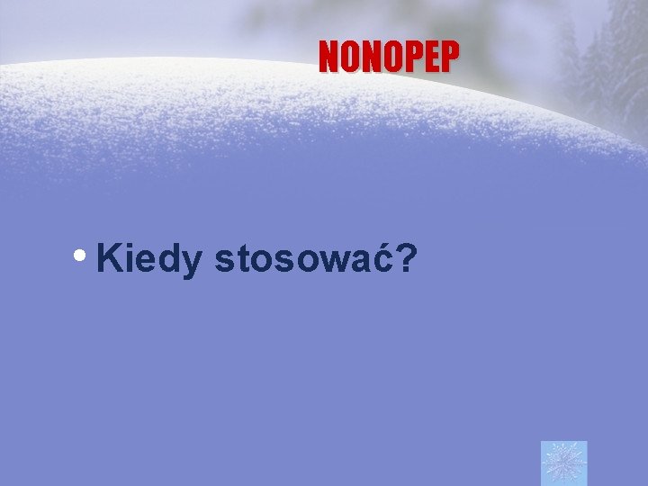 NONOPEP • Kiedy stosować? 