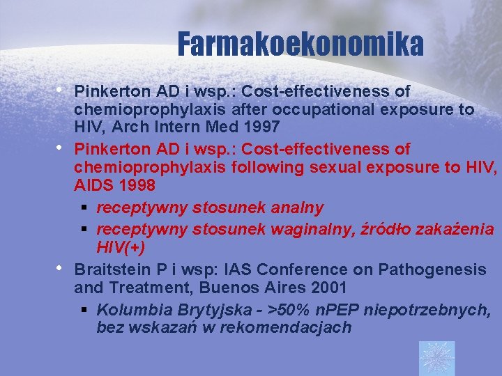 Farmakoekonomika • Pinkerton AD i wsp. : Cost-effectiveness of • • chemioprophylaxis after occupational