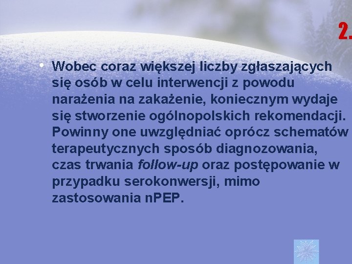 2. • Wobec coraz większej liczby zgłaszających się osób w celu interwencji z powodu