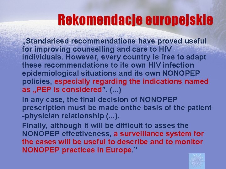 Rekomendacje europejskie „Standarised recommendations have proved useful for improving counselling and care to HIV
