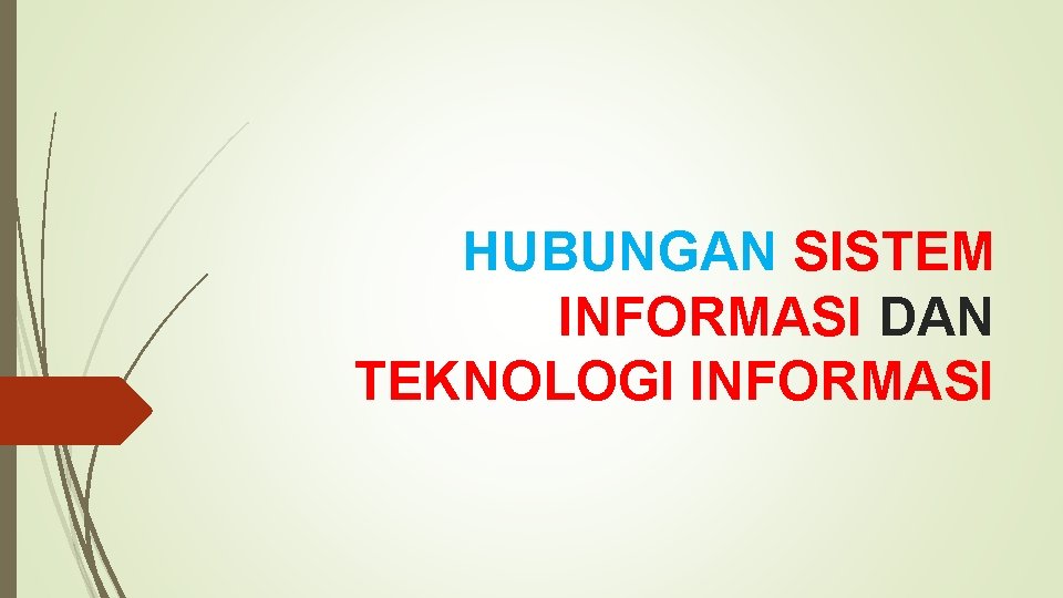 HUBUNGAN SISTEM INFORMASI DAN TEKNOLOGI INFORMASI 