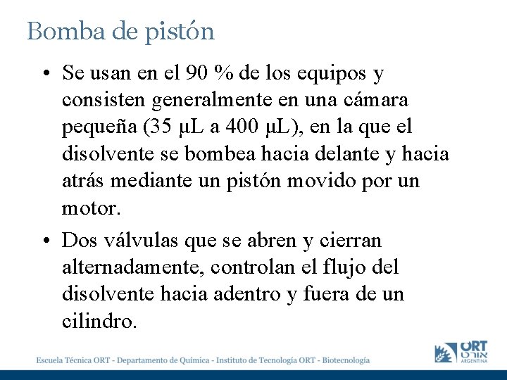 Bomba de pistón • Se usan en el 90 % de los equipos y