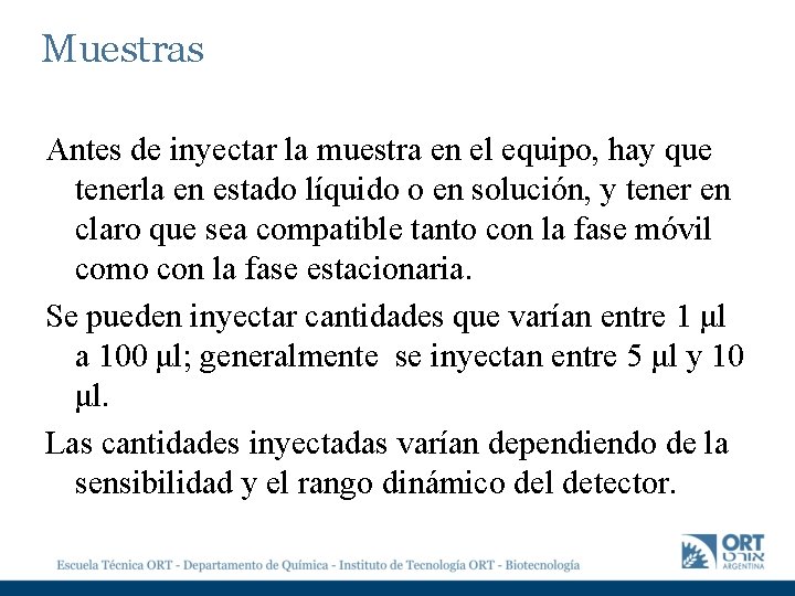 Muestras Antes de inyectar la muestra en el equipo, hay que tenerla en estado