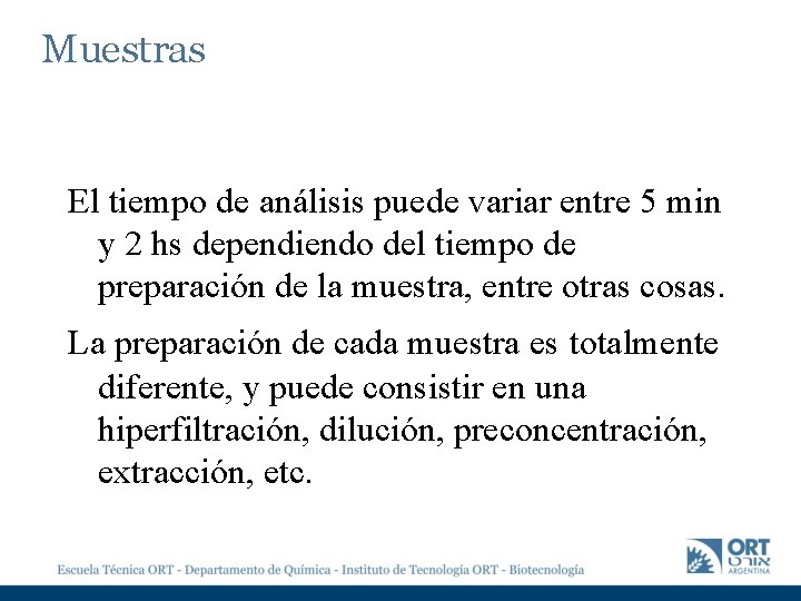 Muestras El tiempo de análisis puede variar entre 5 min y 2 hs dependiendo