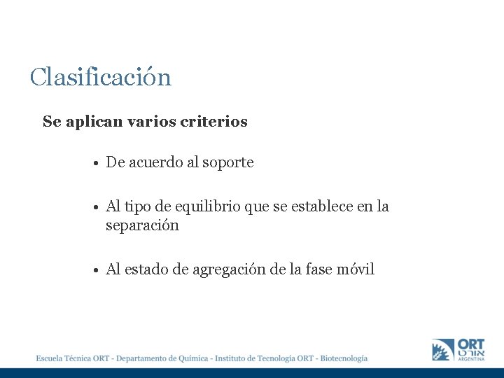 Clasificación Se aplican varios criterios • De acuerdo al soporte • Al tipo de