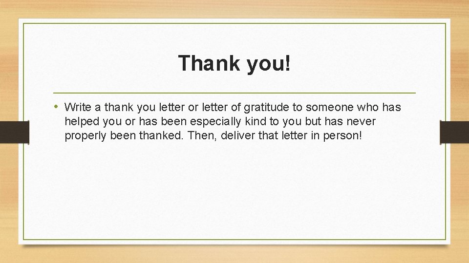 Thank you! • Write a thank you letter or letter of gratitude to someone