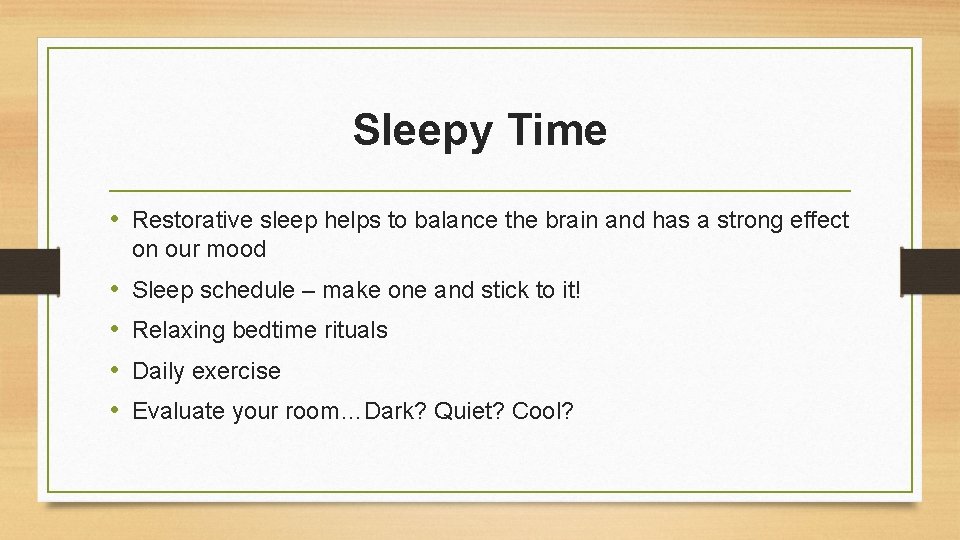 Sleepy Time • Restorative sleep helps to balance the brain and has a strong