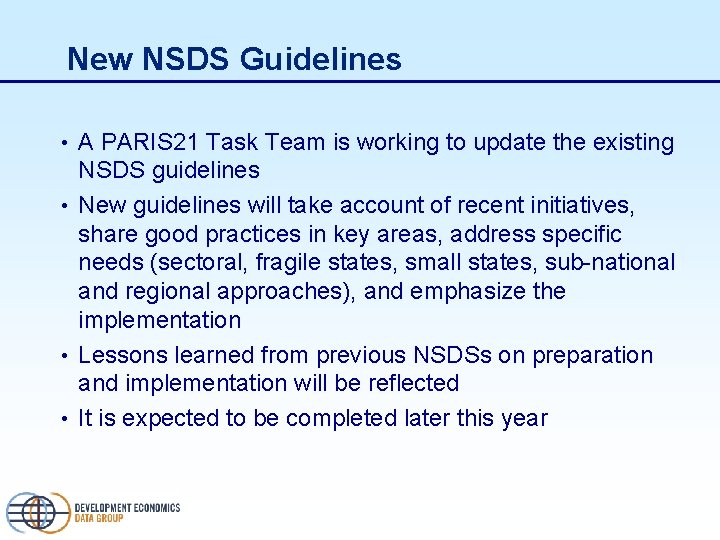 New NSDS Guidelines • A PARIS 21 Task Team is working to update the