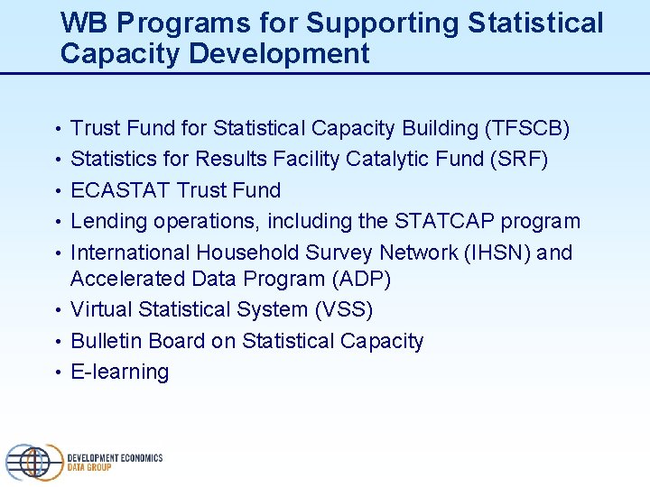 WB Programs for Supporting Statistical Capacity Development • Trust Fund for Statistical Capacity Building