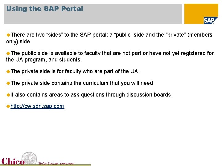 Using the SAP Portal u. There are two “sides” to the SAP portal: a