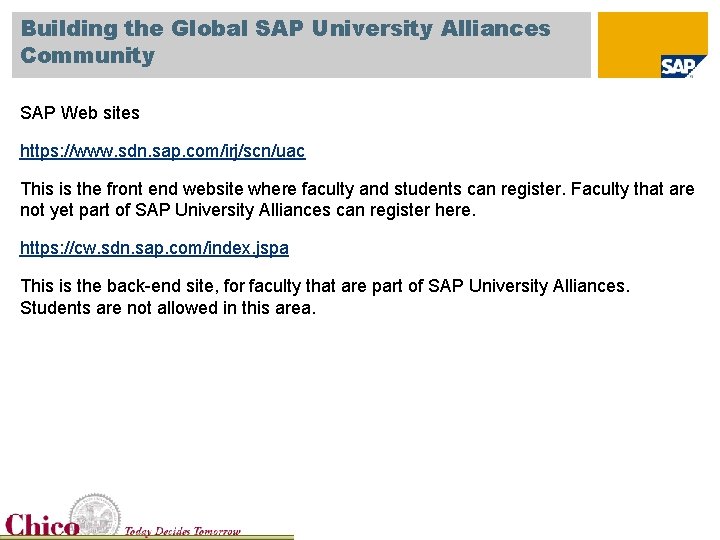 Building the Global SAP University Alliances Community SAP Web sites https: //www. sdn. sap.