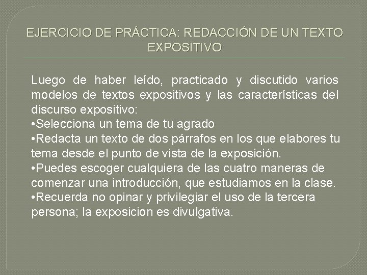 EJERCICIO DE PRÁCTICA: REDACCIÓN DE UN TEXTO EXPOSITIVO Luego de haber leído, practicado y