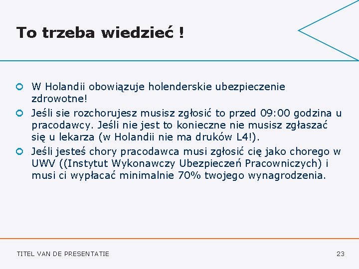 To trzeba wiedzieć ! ¢ W Holandii obowiązuje holenderskie ubezpieczenie zdrowotne! ¢ Jeśli sie