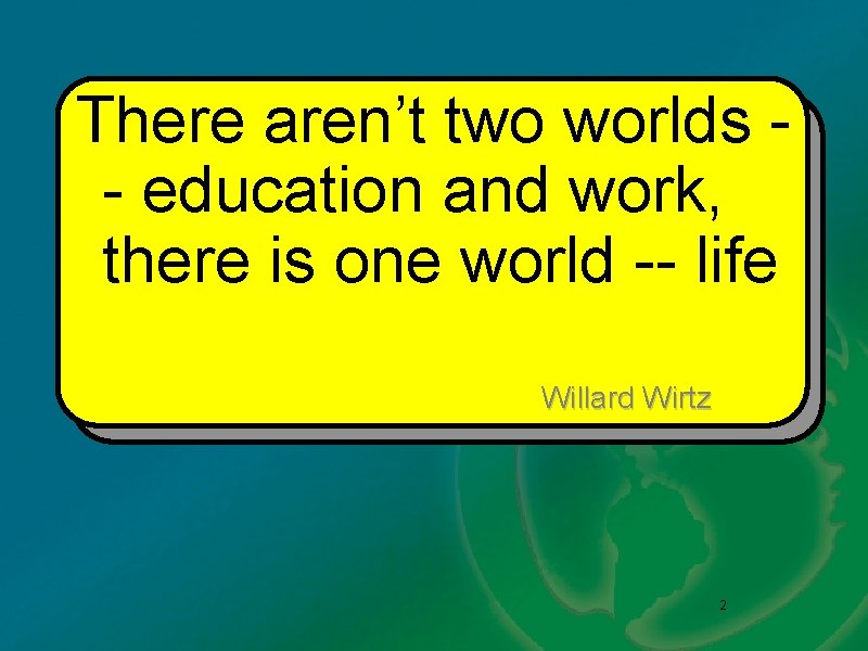 There aren’t two worlds • " Never doubt that a small of citizens canwork,