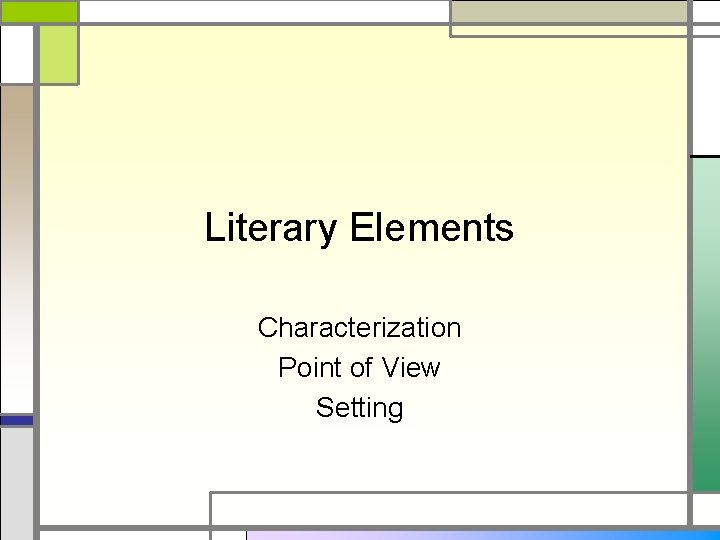 Literary Elements Characterization Point of View Setting 