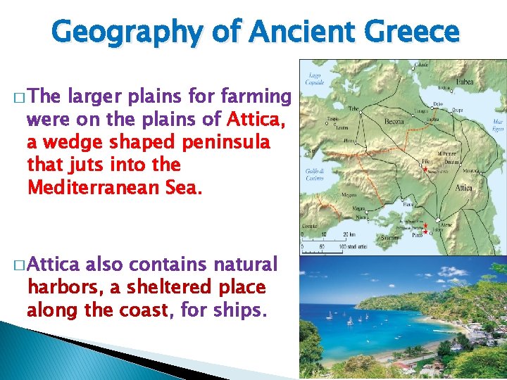 Geography of Ancient Greece � The larger plains for farming were on the plains