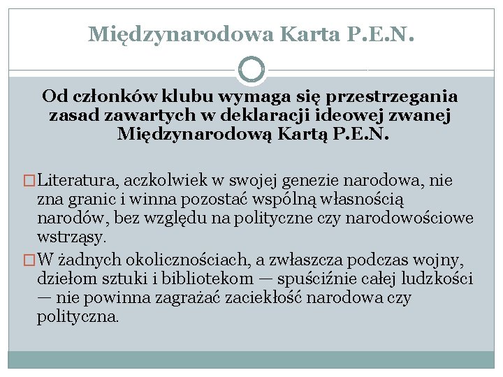 Międzynarodowa Karta P. E. N. Od członków klubu wymaga się przestrzegania zasad zawartych w