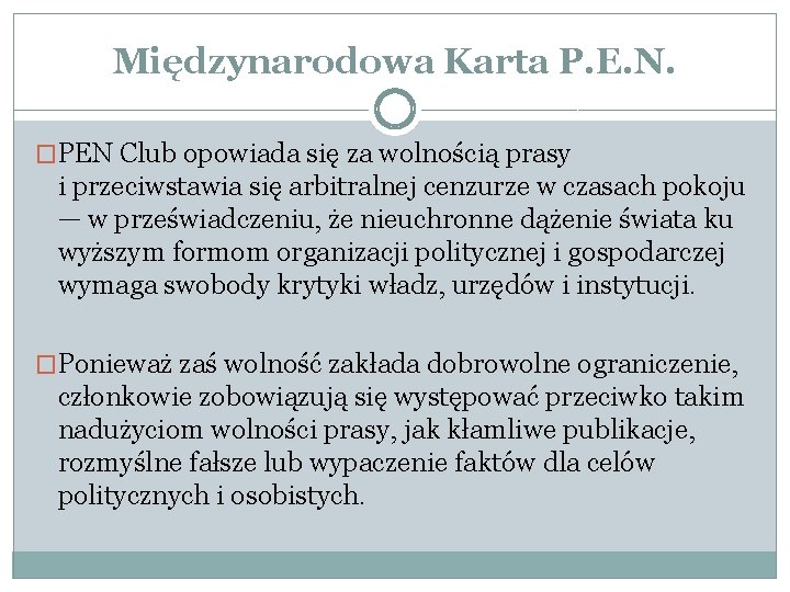 Międzynarodowa Karta P. E. N. �PEN Club opowiada się za wolnością prasy i przeciwstawia