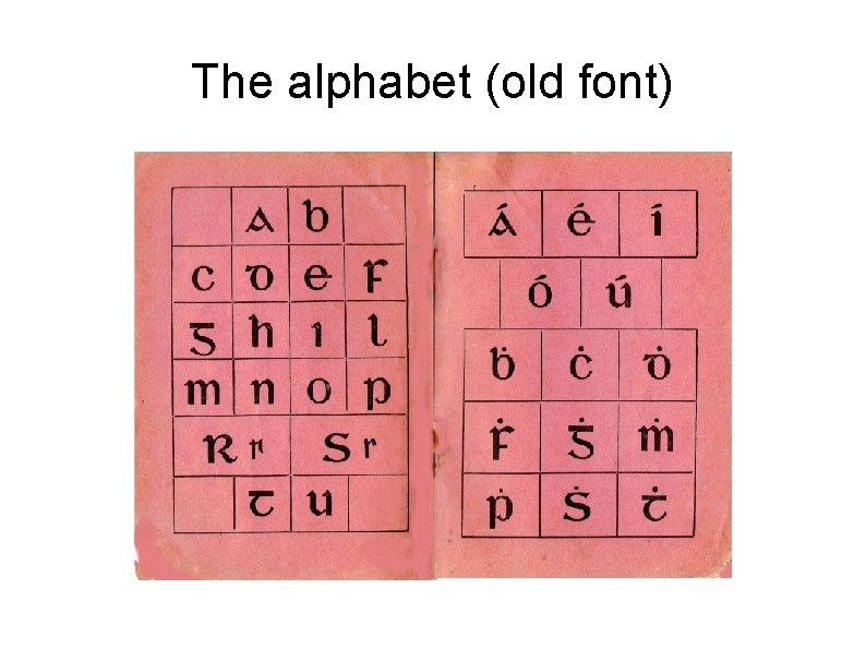 The alphabet (old font) 