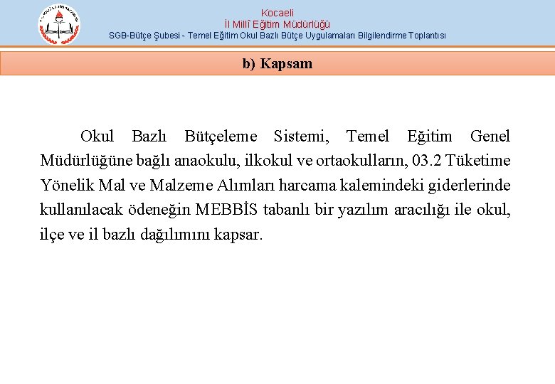 Kocaeli İl Millî Eğitim Müdürlüğü SGB-Bütçe Şubesi - Temel Eğitim Okul Bazlı Bütçe Uygulamaları