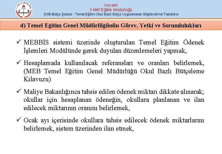 Kocaeli İl Millî Eğitim Müdürlüğü SGB-Bütçe Şubesi - Temel Eğitim Okul Bazlı Bütçe Uygulamaları