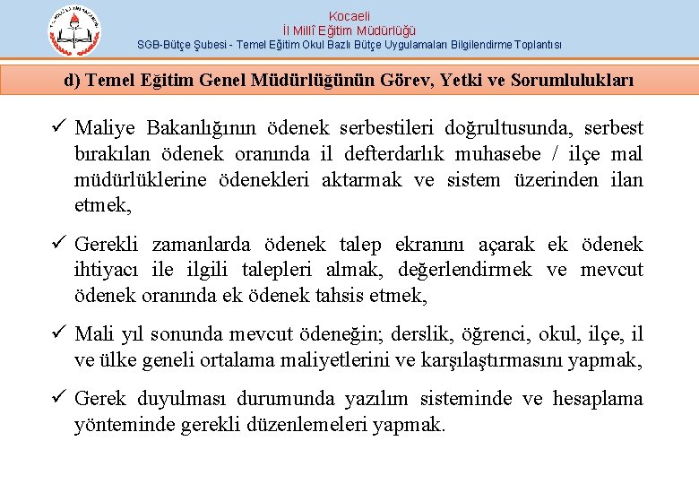 Kocaeli İl Millî Eğitim Müdürlüğü SGB-Bütçe Şubesi - Temel Eğitim Okul Bazlı Bütçe Uygulamaları