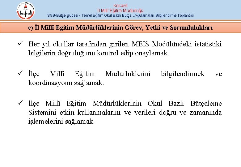 Kocaeli İl Millî Eğitim Müdürlüğü SGB-Bütçe Şubesi - Temel Eğitim Okul Bazlı Bütçe Uygulamaları