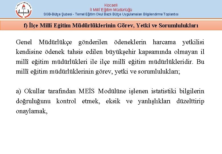 Kocaeli İl Millî Eğitim Müdürlüğü SGB-Bütçe Şubesi - Temel Eğitim Okul Bazlı Bütçe Uygulamaları