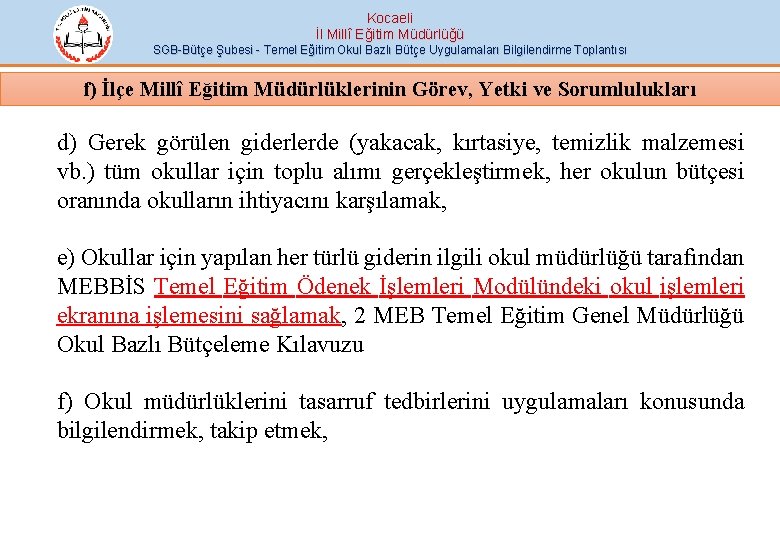 Kocaeli İl Millî Eğitim Müdürlüğü SGB-Bütçe Şubesi - Temel Eğitim Okul Bazlı Bütçe Uygulamaları