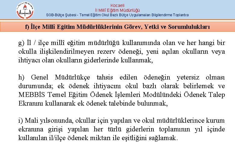 Kocaeli İl Millî Eğitim Müdürlüğü SGB-Bütçe Şubesi - Temel Eğitim Okul Bazlı Bütçe Uygulamaları