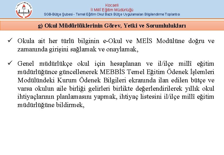 Kocaeli İl Millî Eğitim Müdürlüğü SGB-Bütçe Şubesi - Temel Eğitim Okul Bazlı Bütçe Uygulamaları