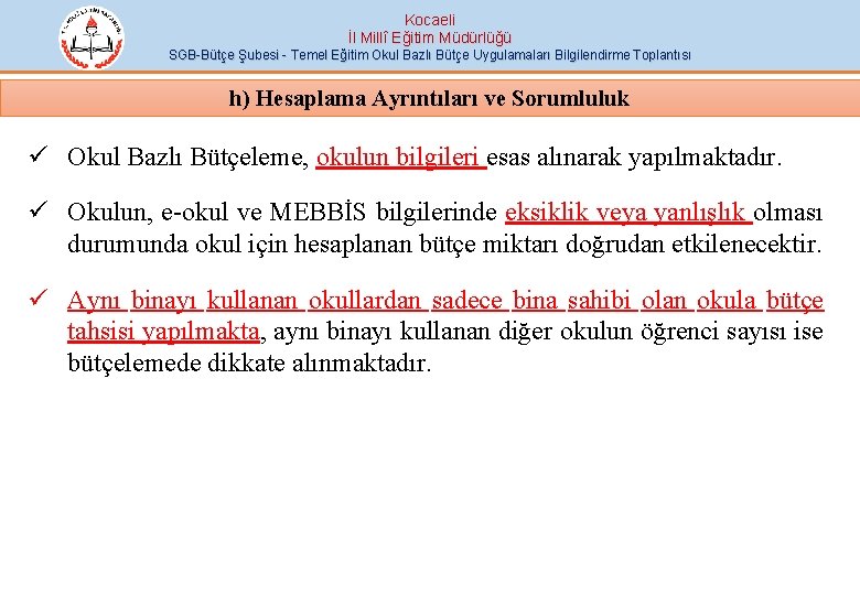 Kocaeli İl Millî Eğitim Müdürlüğü SGB-Bütçe Şubesi - Temel Eğitim Okul Bazlı Bütçe Uygulamaları