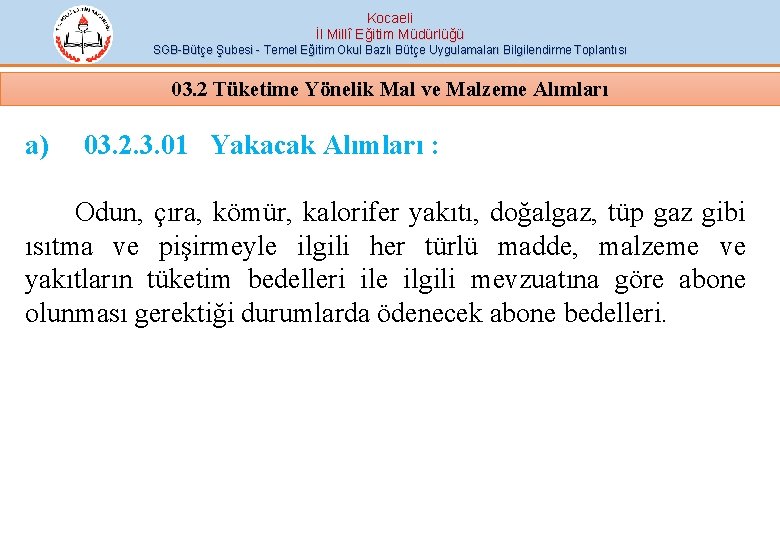 Kocaeli İl Millî Eğitim Müdürlüğü SGB-Bütçe Şubesi - Temel Eğitim Okul Bazlı Bütçe Uygulamaları