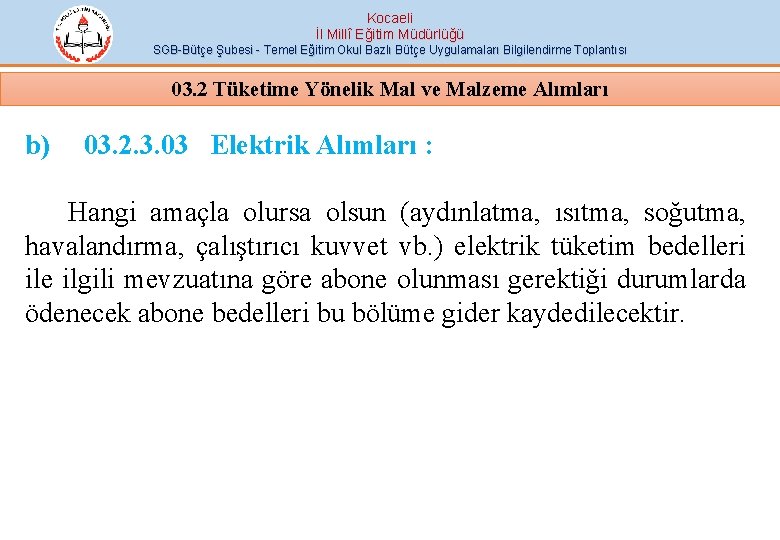 Kocaeli İl Millî Eğitim Müdürlüğü SGB-Bütçe Şubesi - Temel Eğitim Okul Bazlı Bütçe Uygulamaları