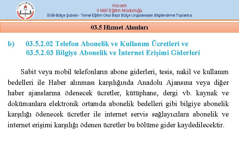 Kocaeli İl Millî Eğitim Müdürlüğü SGB-Bütçe Şubesi - Temel Eğitim Okul Bazlı Bütçe Uygulamaları