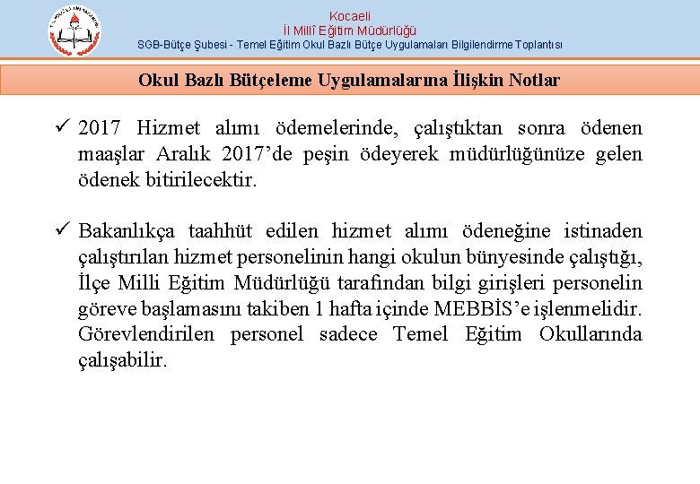 Kocaeli İl Millî Eğitim Müdürlüğü SGB-Bütçe Şubesi - Temel Eğitim Okul Bazlı Bütçe Uygulamaları