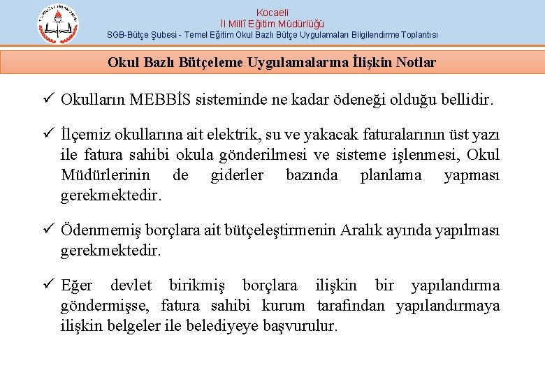 Kocaeli İl Millî Eğitim Müdürlüğü SGB-Bütçe Şubesi - Temel Eğitim Okul Bazlı Bütçe Uygulamaları