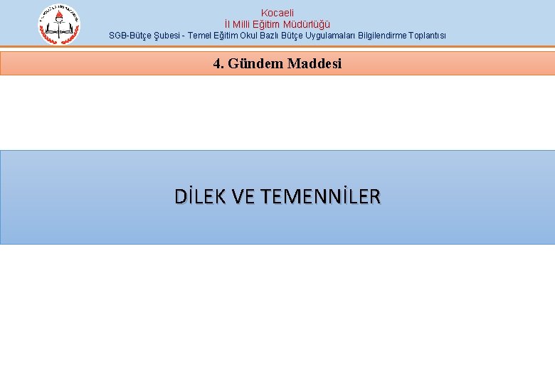 Kocaeli İl Milli Eğitim Müdürlüğü SGB-Bütçe Şubesi - Temel Eğitim Okul Bazlı Bütçe Uygulamaları